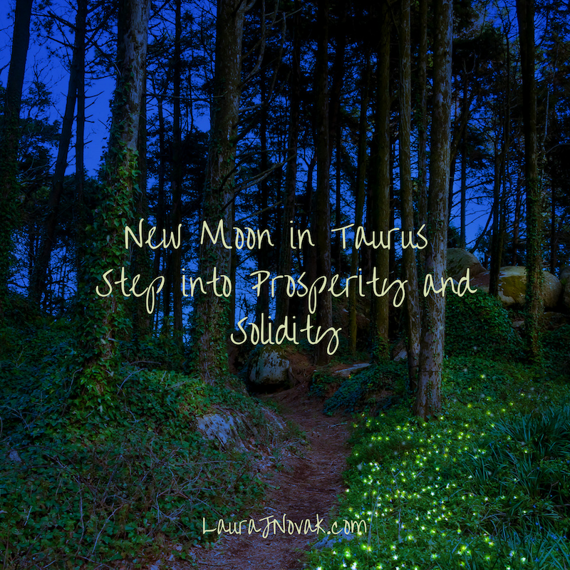 New Moon in Taurus – Step into Prosperity and Solidity